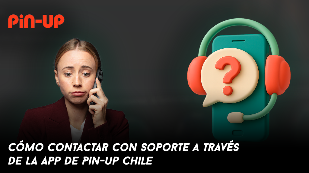 Cómo Contactar con Soporte a través de la App de Pin-up Chile