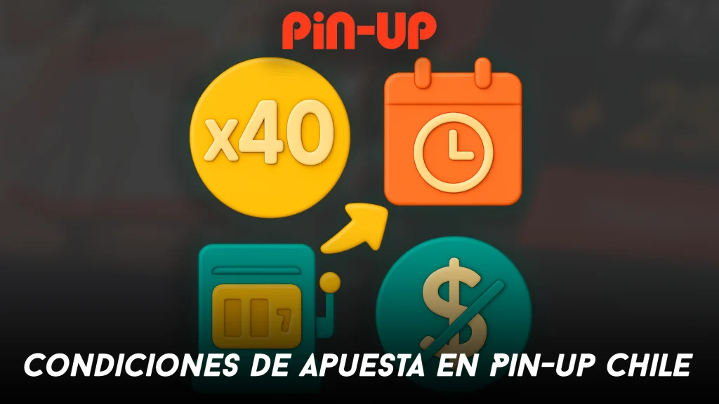 Condiciones de apuesta en Pin-up Chile