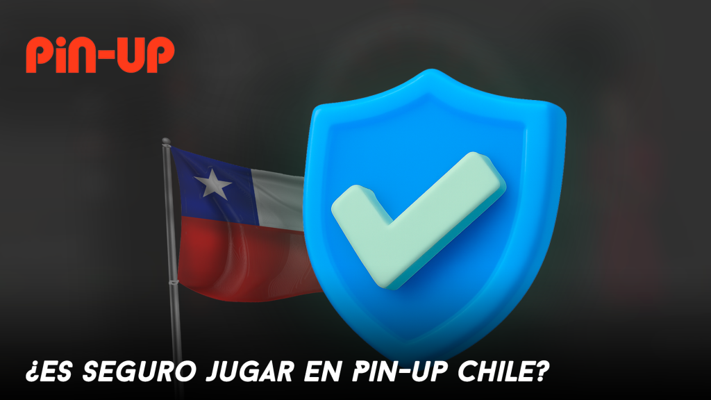 ¿Es seguro jugar en Pin-up Chile?