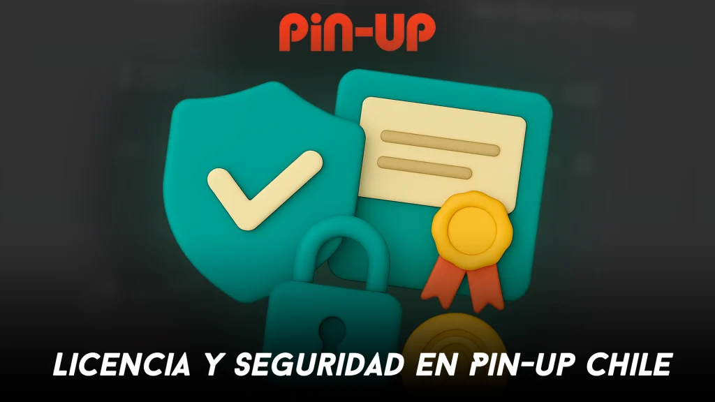Licencia y Seguridad en Pin-up Chile